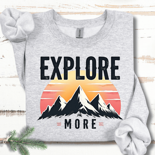 Explore More Sweatshirt