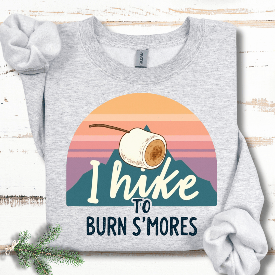 I Hike to Burn S'mores Sweatshirt