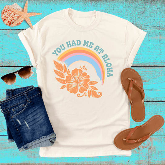 You Had Me at Aloha T-Shirt