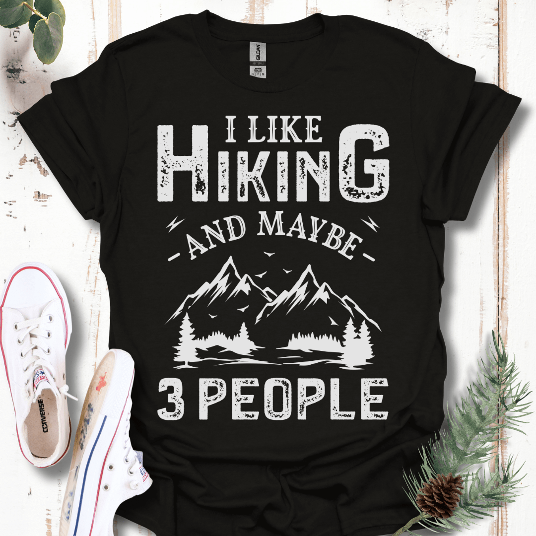 I Like Hiking & Maybe 3 People T-Shirt