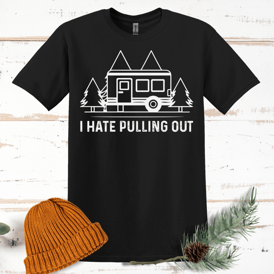 I Hate Pulling Out T-Shirt