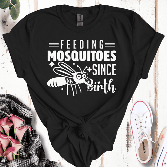 Feeding Mosquitos Since Birth T-Shirt