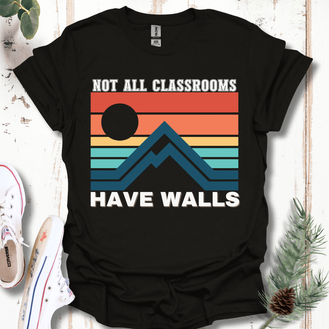 Not All Classrooms Have Walls T-Shirt