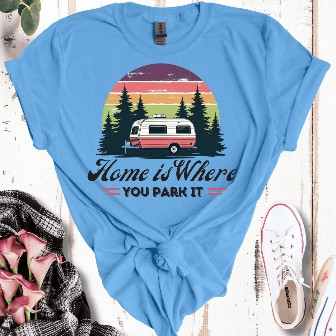 Home is Where You Park It T-Shirt