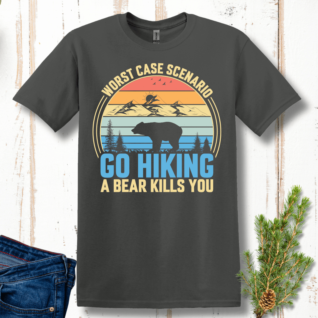 Go Hiking, Worst Case Scenario a Bear Kills You T-Shirt