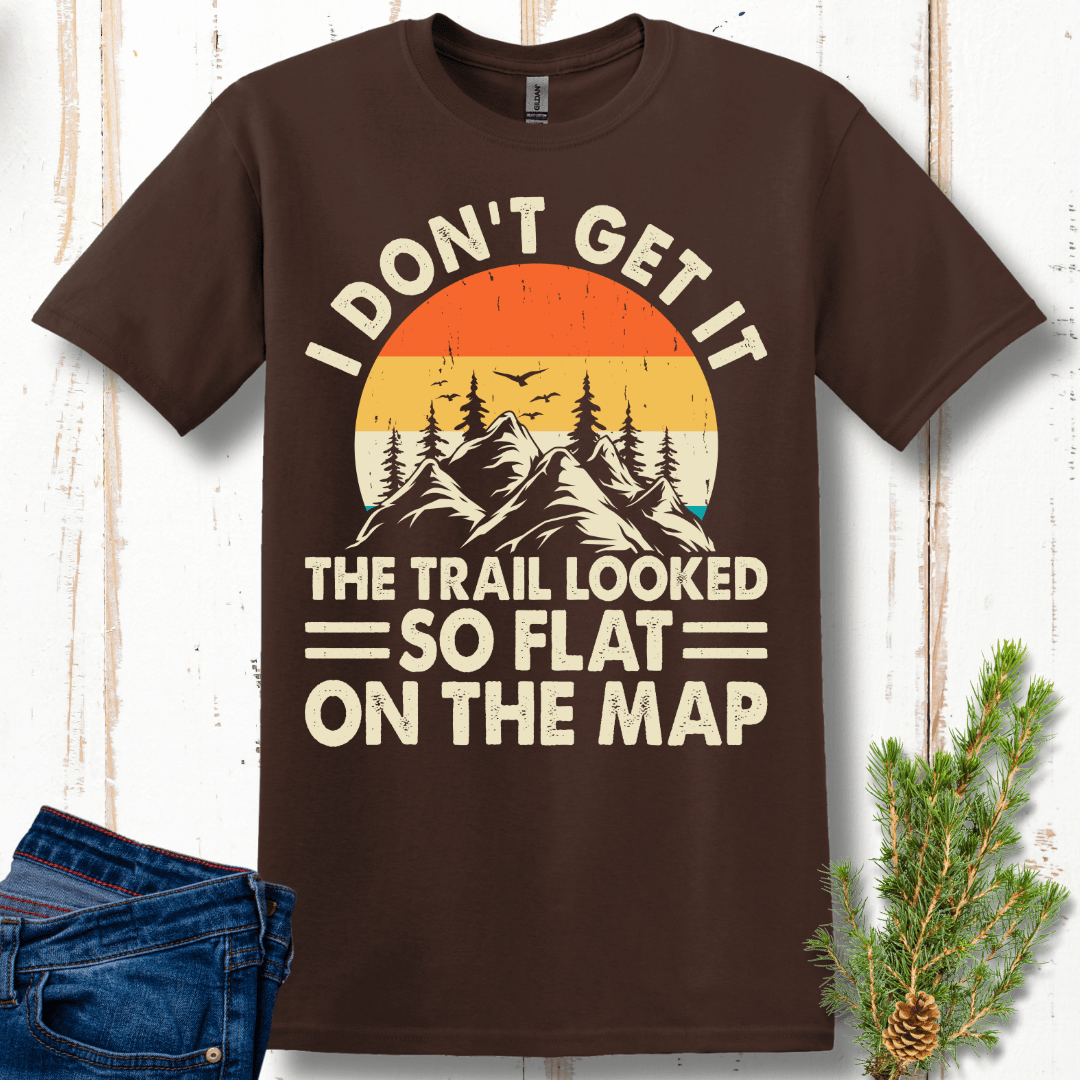 I Don't Get It, It Looked So Flat On the Map T-Shirt