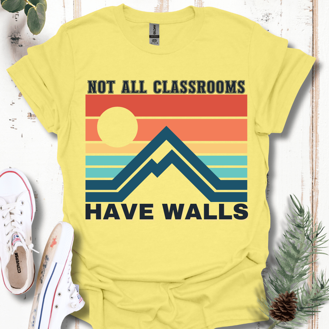 Not All Classrooms Have Walls T-Shirt