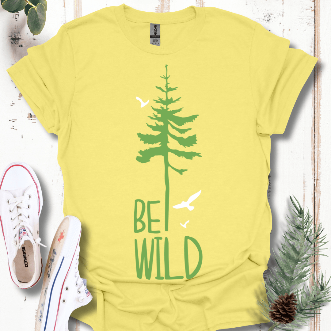 Be Wild T-Shirt