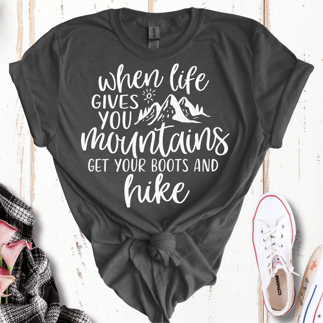 When Life Gives You Mountains T-Shirt