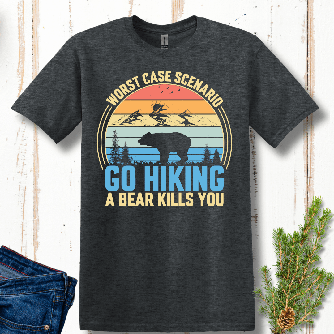 Go Hiking, Worst Case Scenario a Bear Kills You T-Shirt