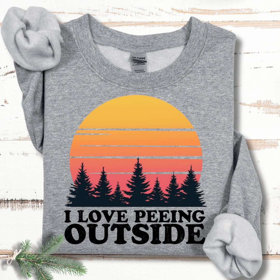 I Love Peeing Outside Sweatshirt