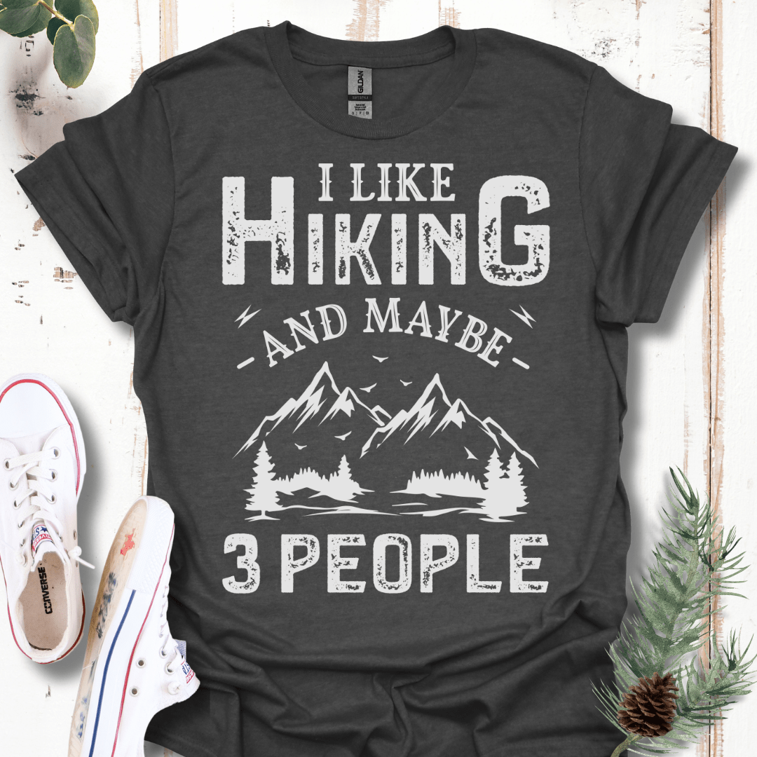 I Like Hiking & Maybe 3 People T-Shirt