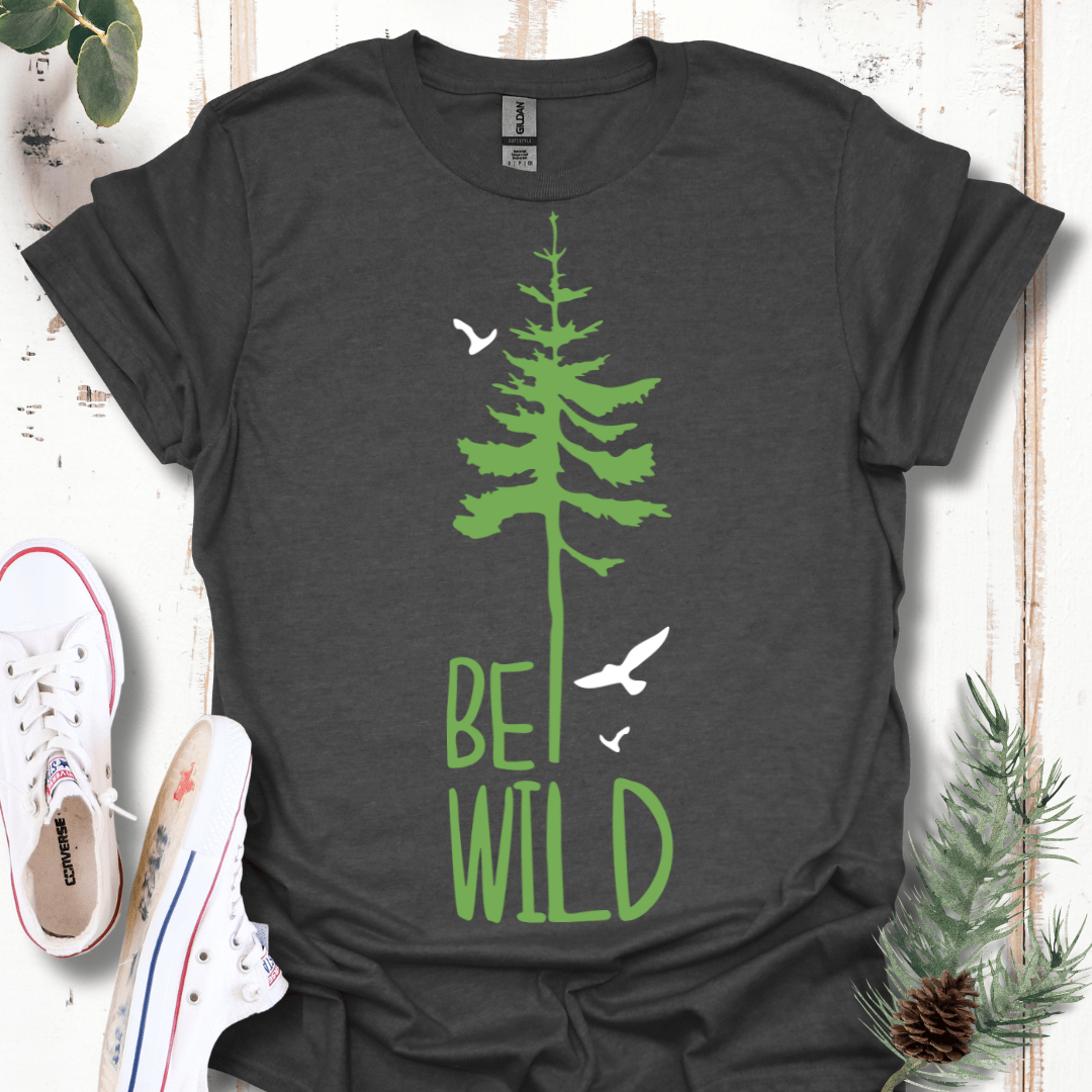 Be Wild T-Shirt