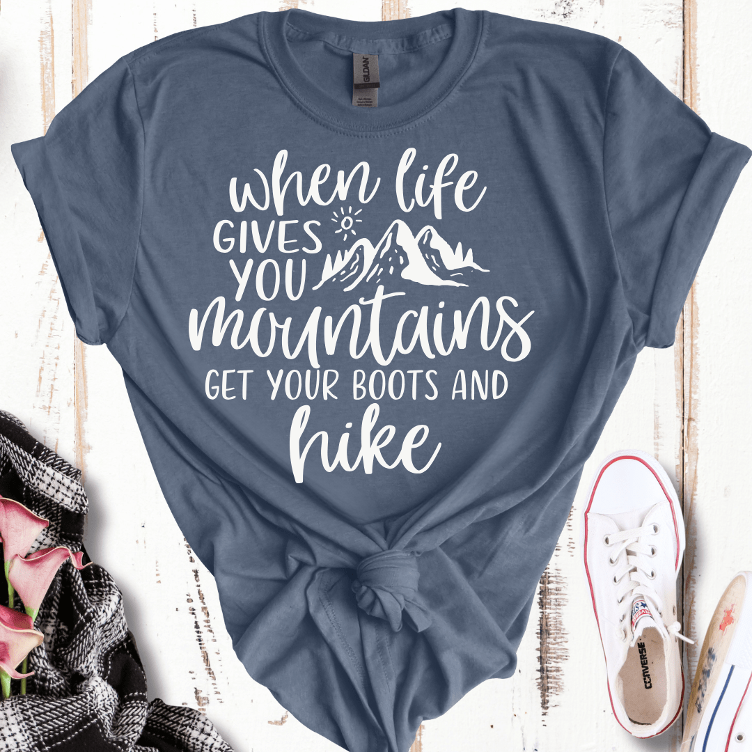 When Life Gives You Mountains T-Shirt