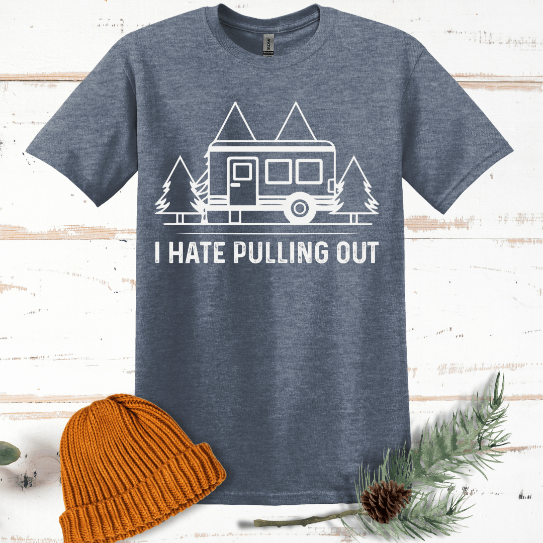 I Hate Pulling Out T-Shirt