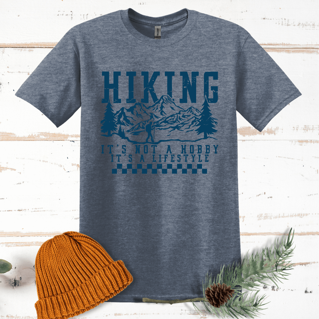 Hiking: Not a Hobby, It's a Lifestyle T-Shirt