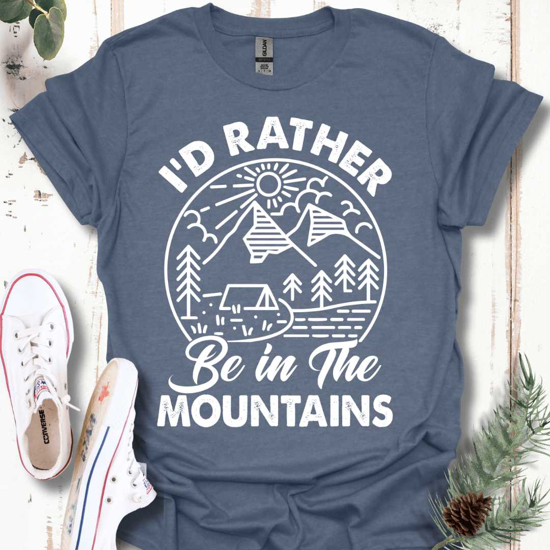 I'd Rather Be in the Mountains T-Shirt