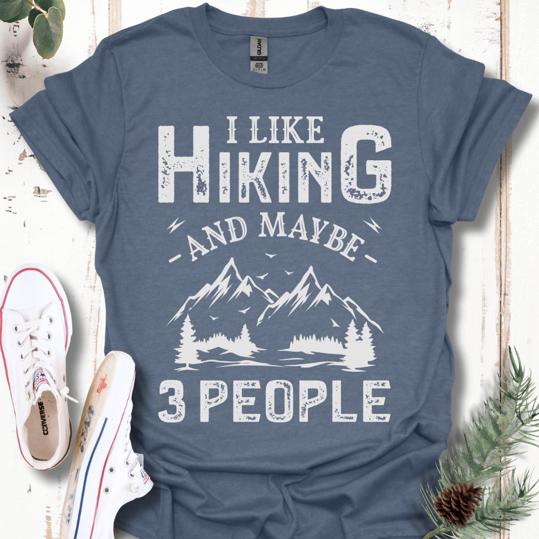 I Like Hiking & Maybe 3 People T-Shirt