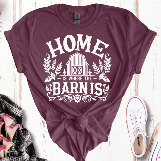 Home Is Where the Barn Is T-Shirt