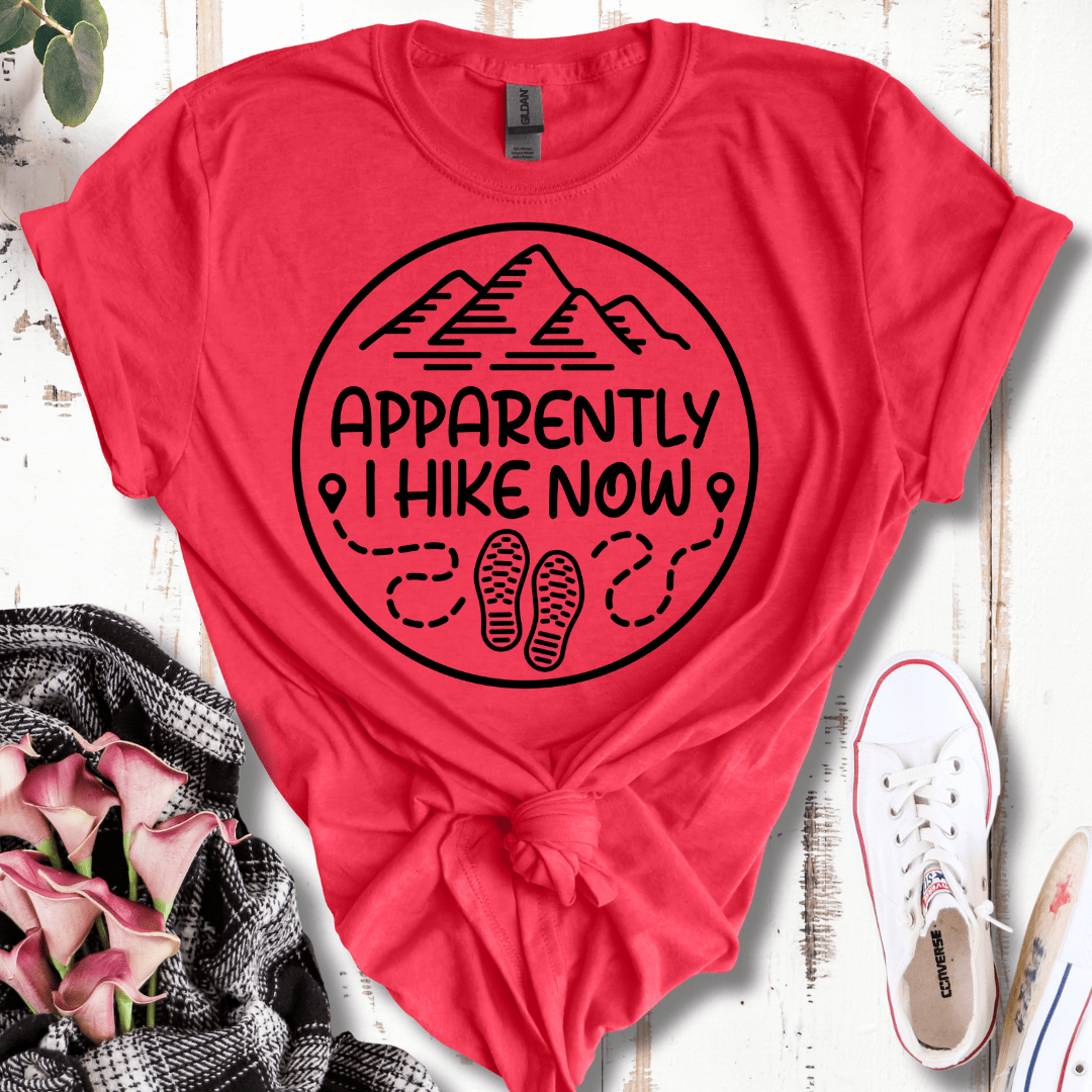 Apparently I Hike Now T-Shirt