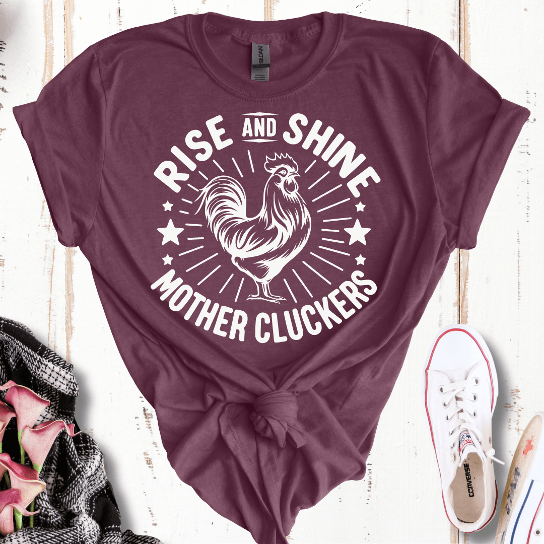 Rise and Shine Cluckers T-Shirt