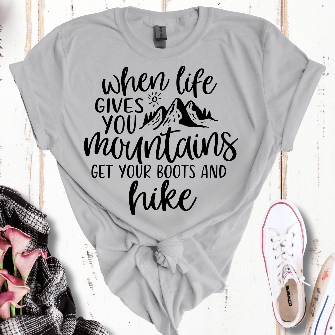 When Life Gives You Mountains T-Shirt