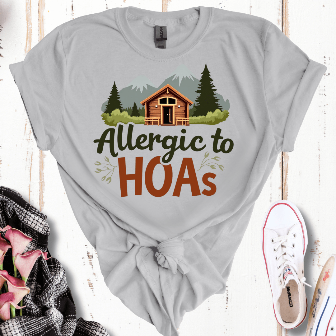 Allergic to HOA's T-Shirt