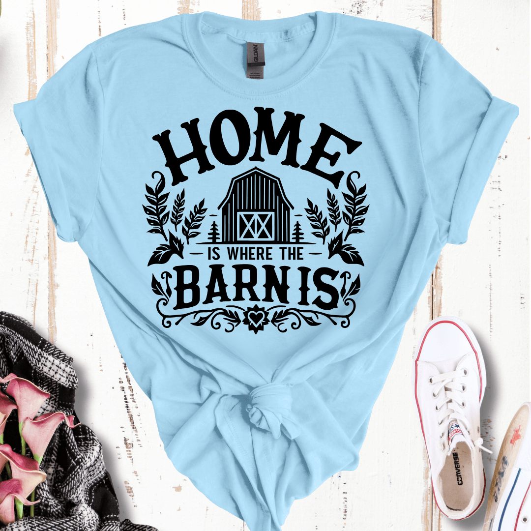 Home Is Where the Barn Is T-Shirt