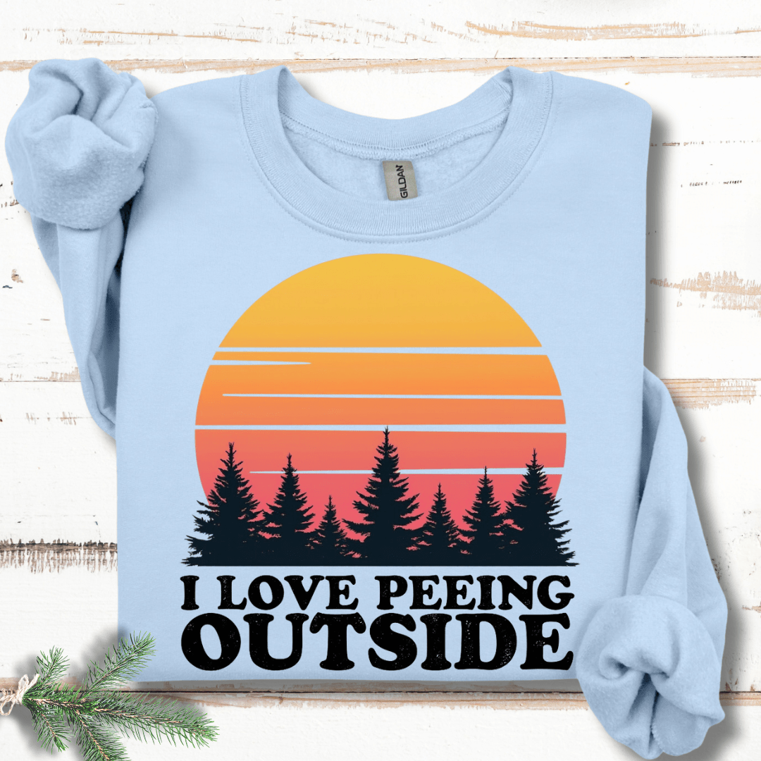 I Love Peeing Outside Sweatshirt