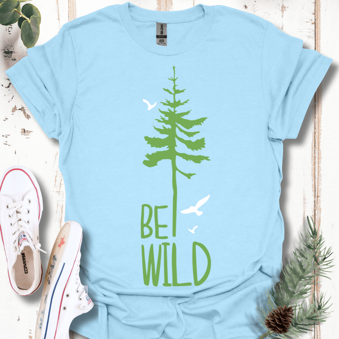 Be Wild T-Shirt