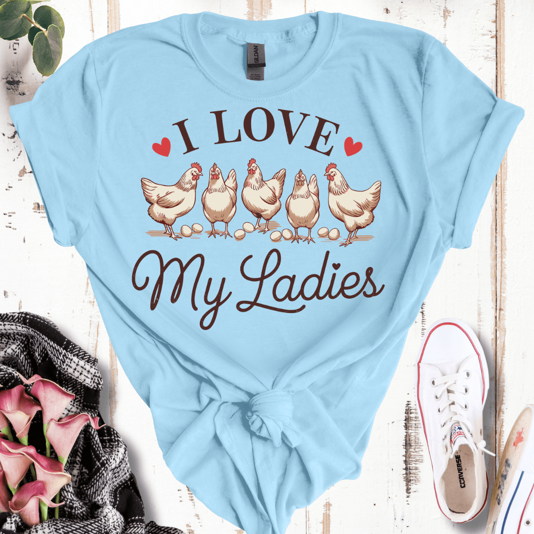 I Love My Ladies T-Shirt