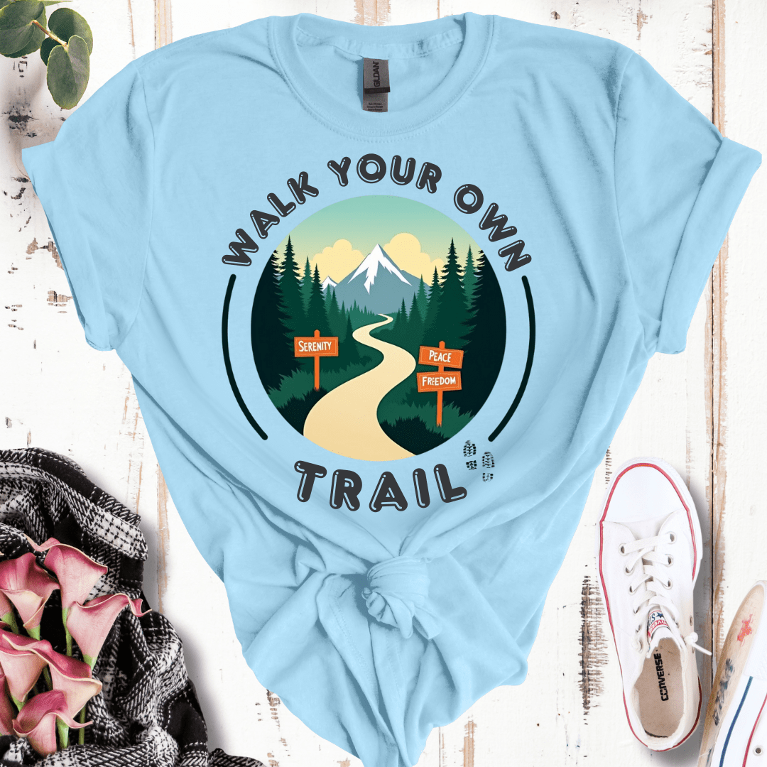 Walk Your Own Trail T-Shirt