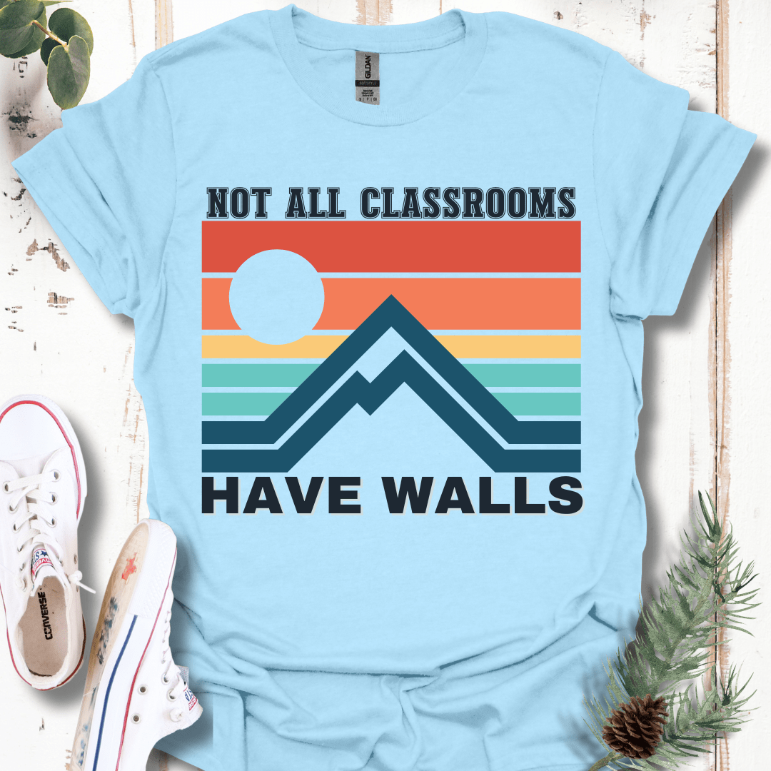 Not All Classrooms Have Walls T-Shirt