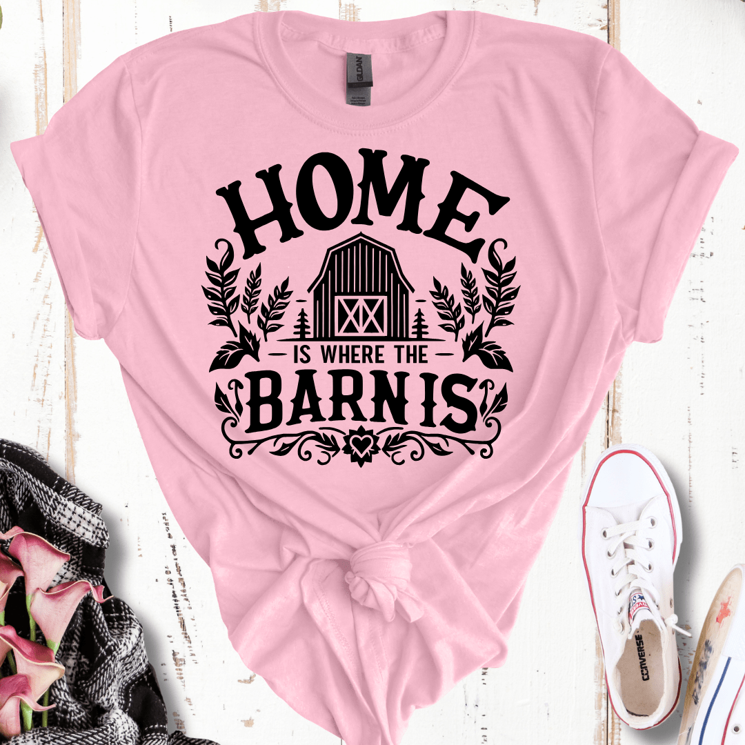 Home Is Where the Barn Is T-Shirt