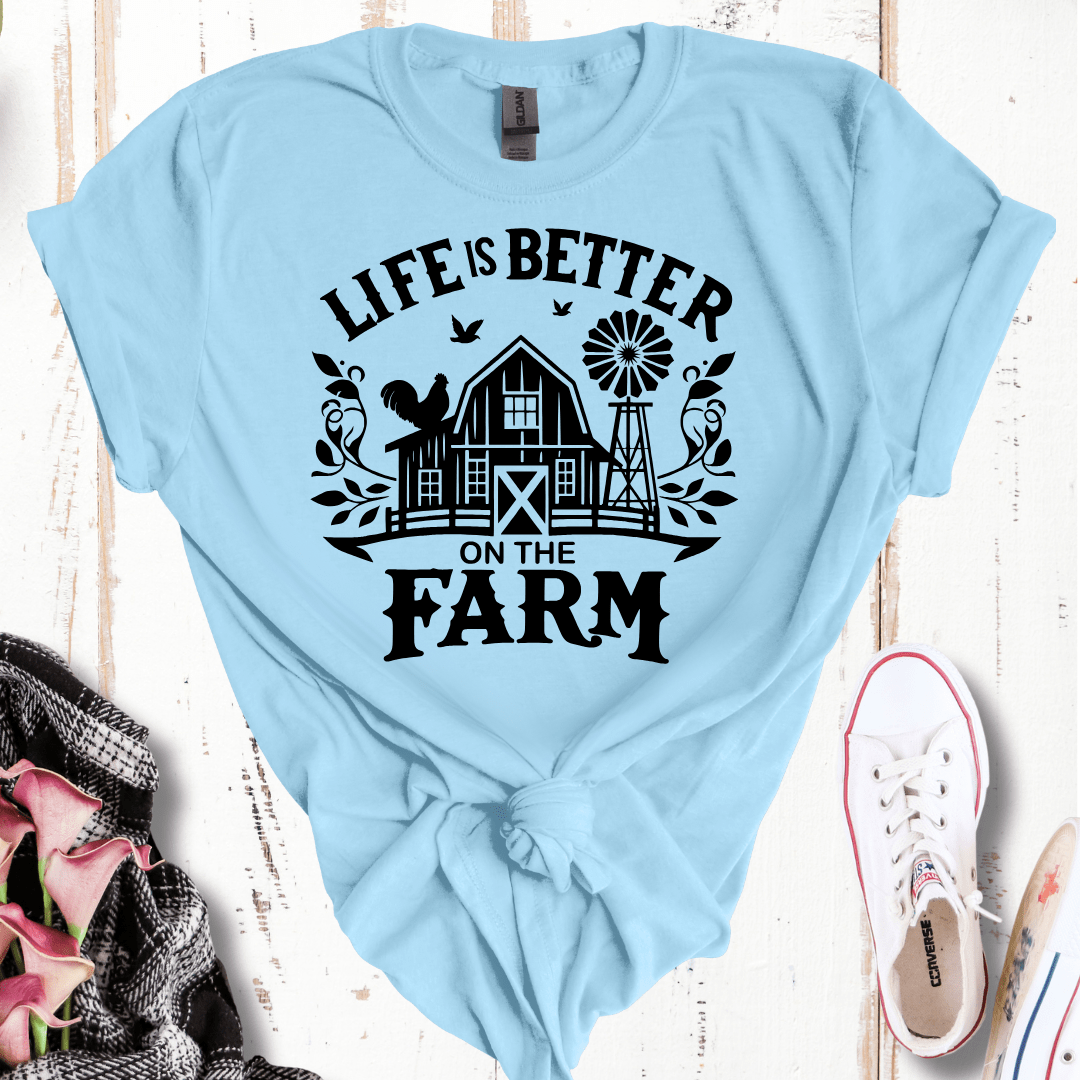 Life is Better on the Farm  T-Shirt