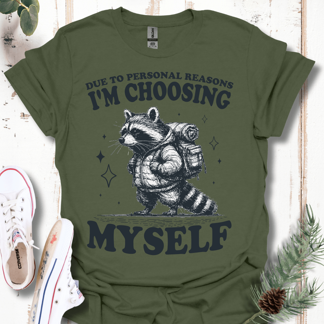 Due to Personal Reasons, I'm Choosing Myself T-Shirt