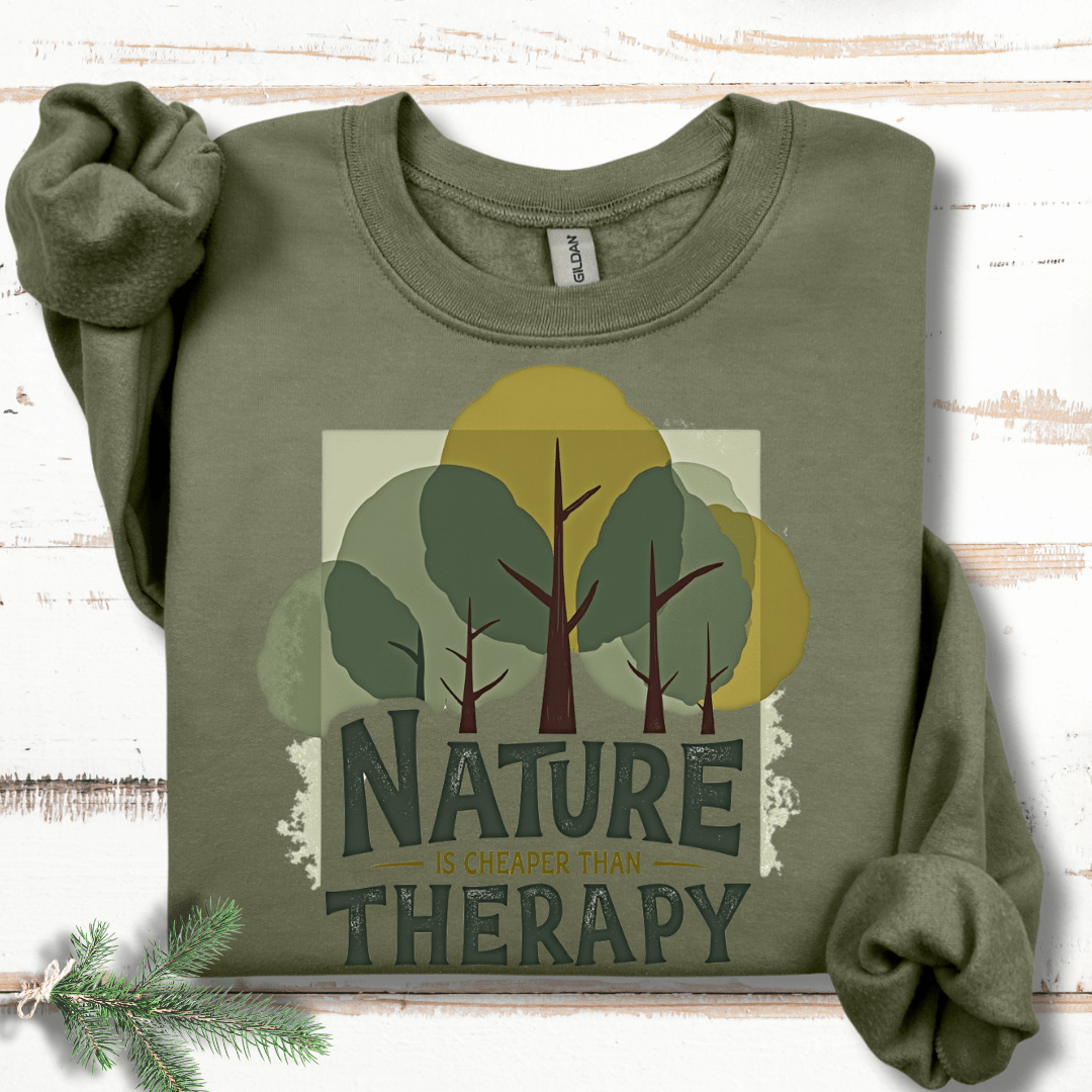 Nature is Cheaper Than Therapy Sweatshirt