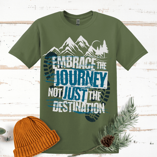 Embrace the Journey, Not Just the Destination T-Shirt