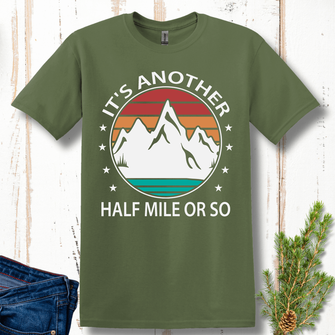 It's Another Half Mile or So T-Shirt