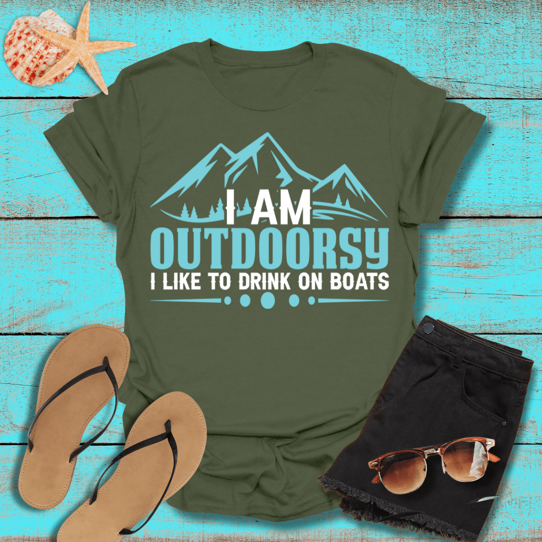 I'm Outdoorsy, I Like Drinking on Boats T-Shirt