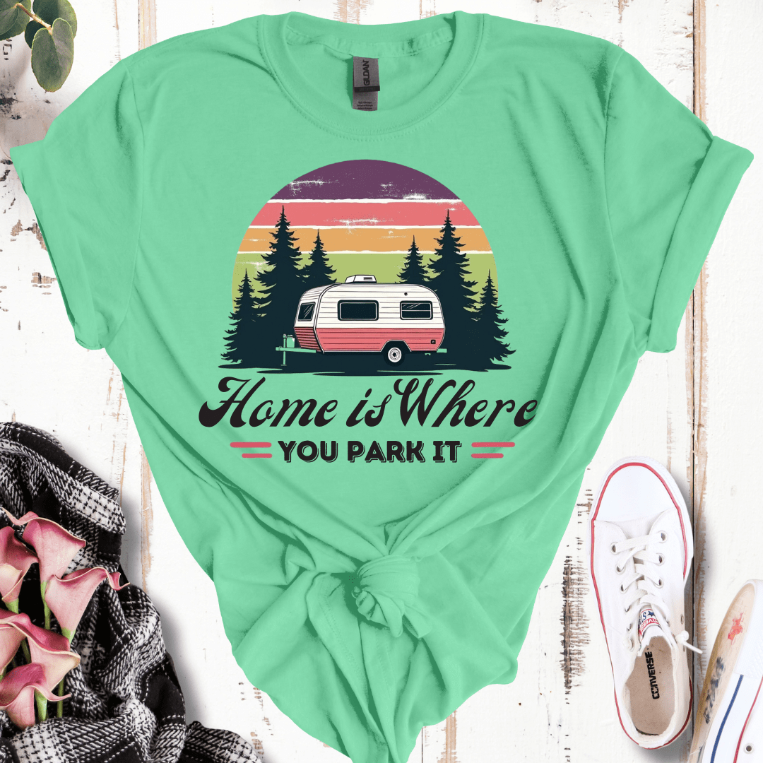 Home is Where You Park It T-Shirt