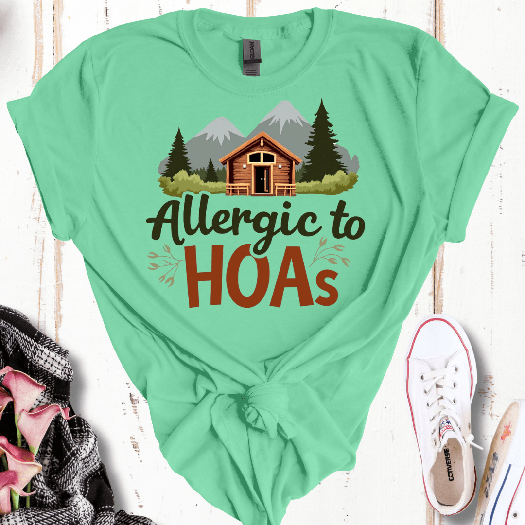 Allergic to HOA's T-Shirt