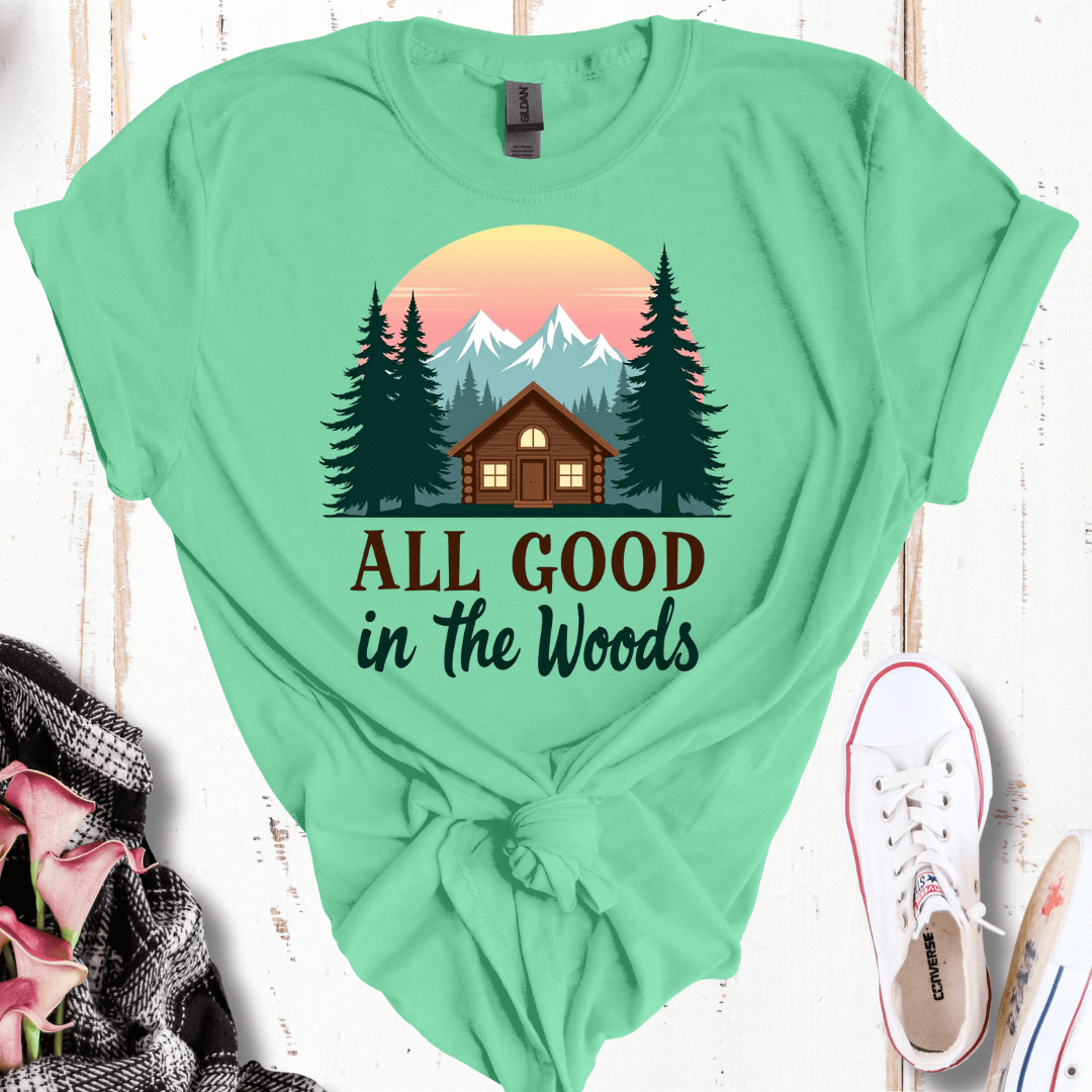 All Good In the Woods T-Shirt