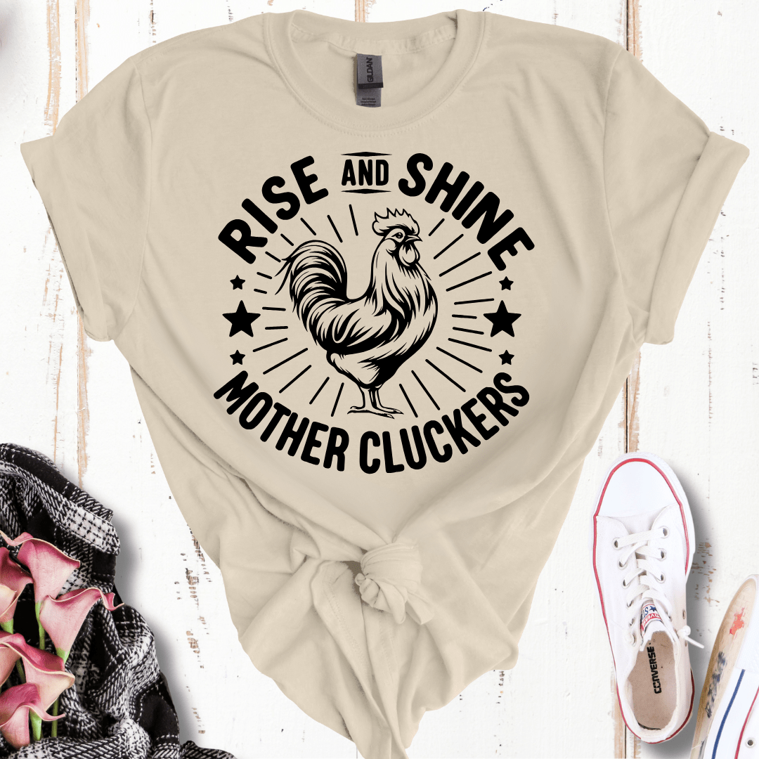 Rise and Shine Cluckers T-Shirt