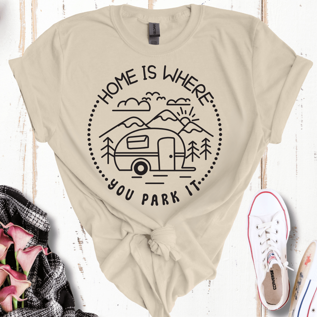 Home Is Where You Park It T-Shirt