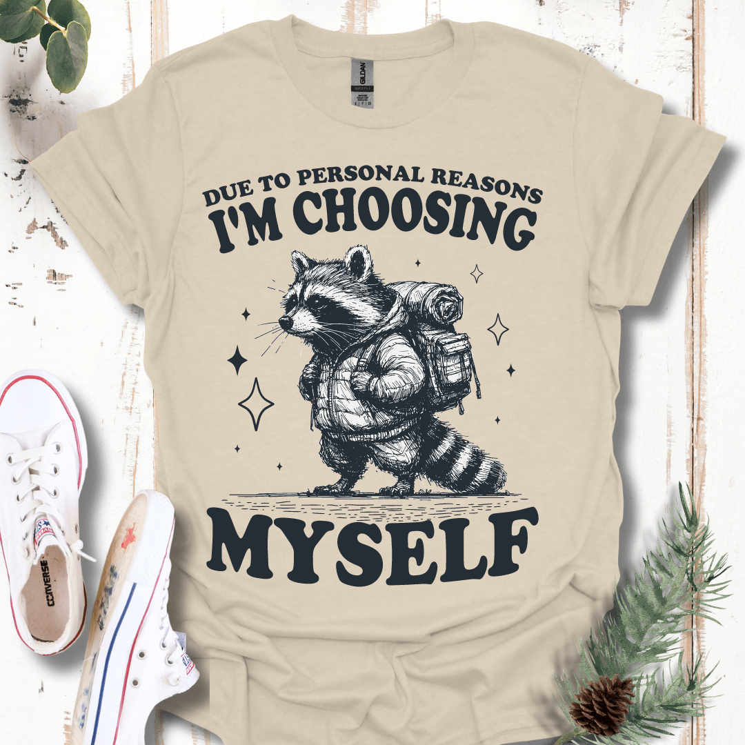 Due to Personal Reasons, I'm Choosing Myself T-Shirt