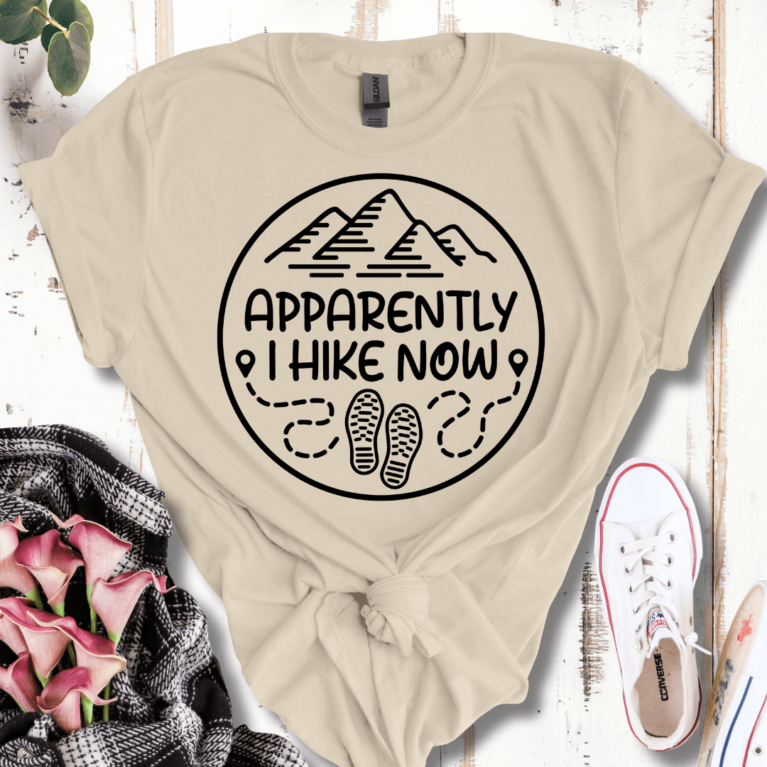 Apparently I Hike Now T-Shirt