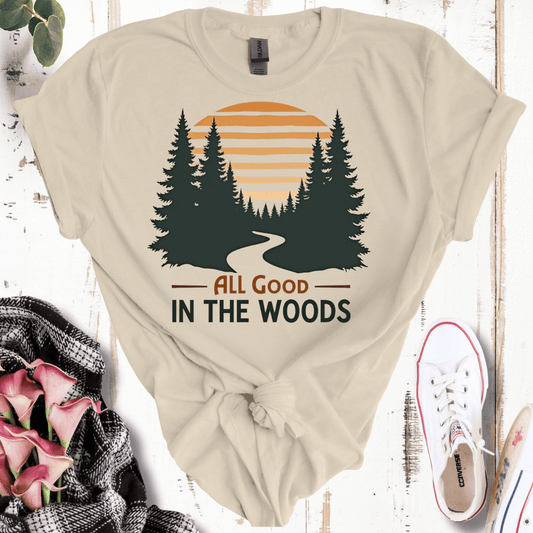 All Good in the Woods T-Shirt