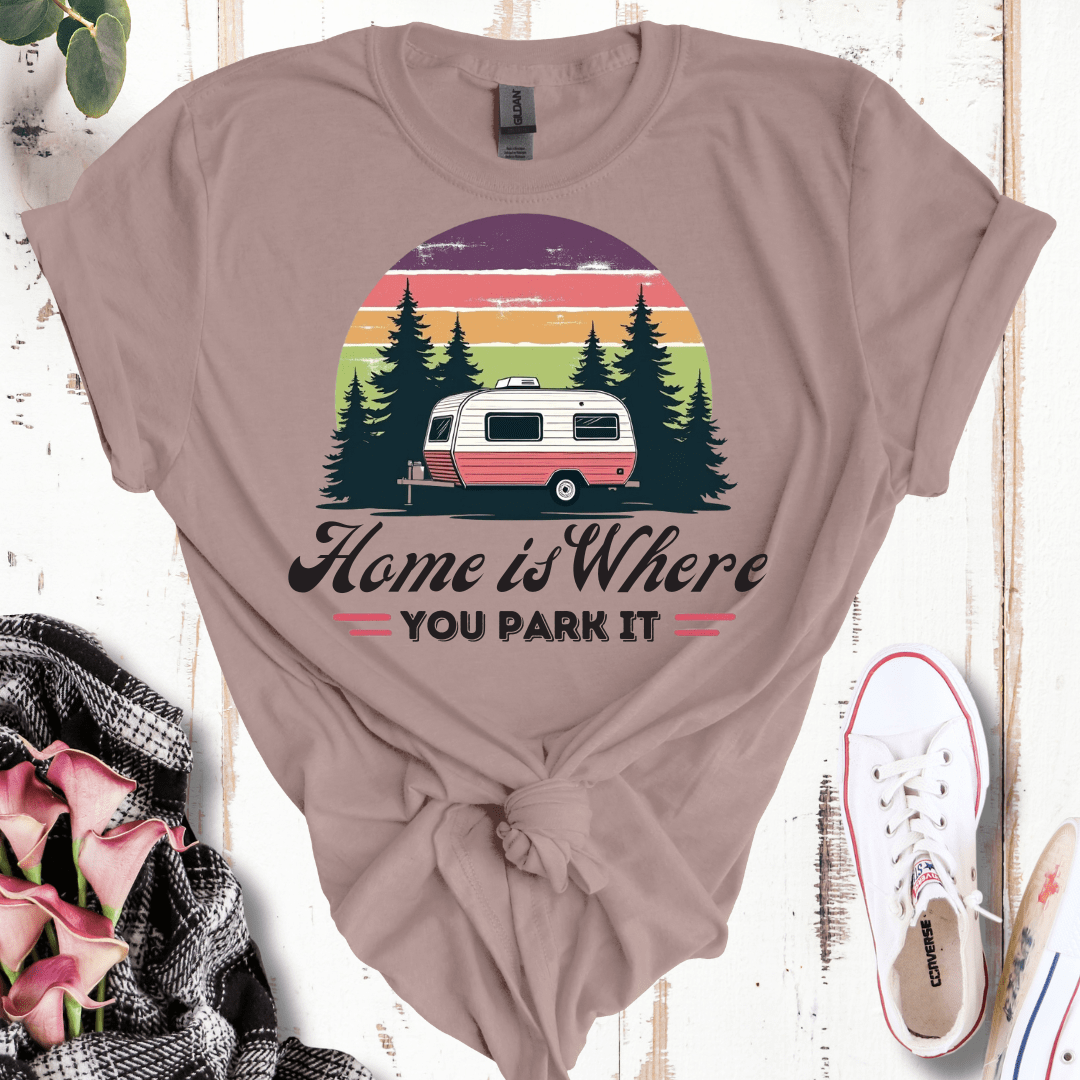 Home is Where You Park It T-Shirt