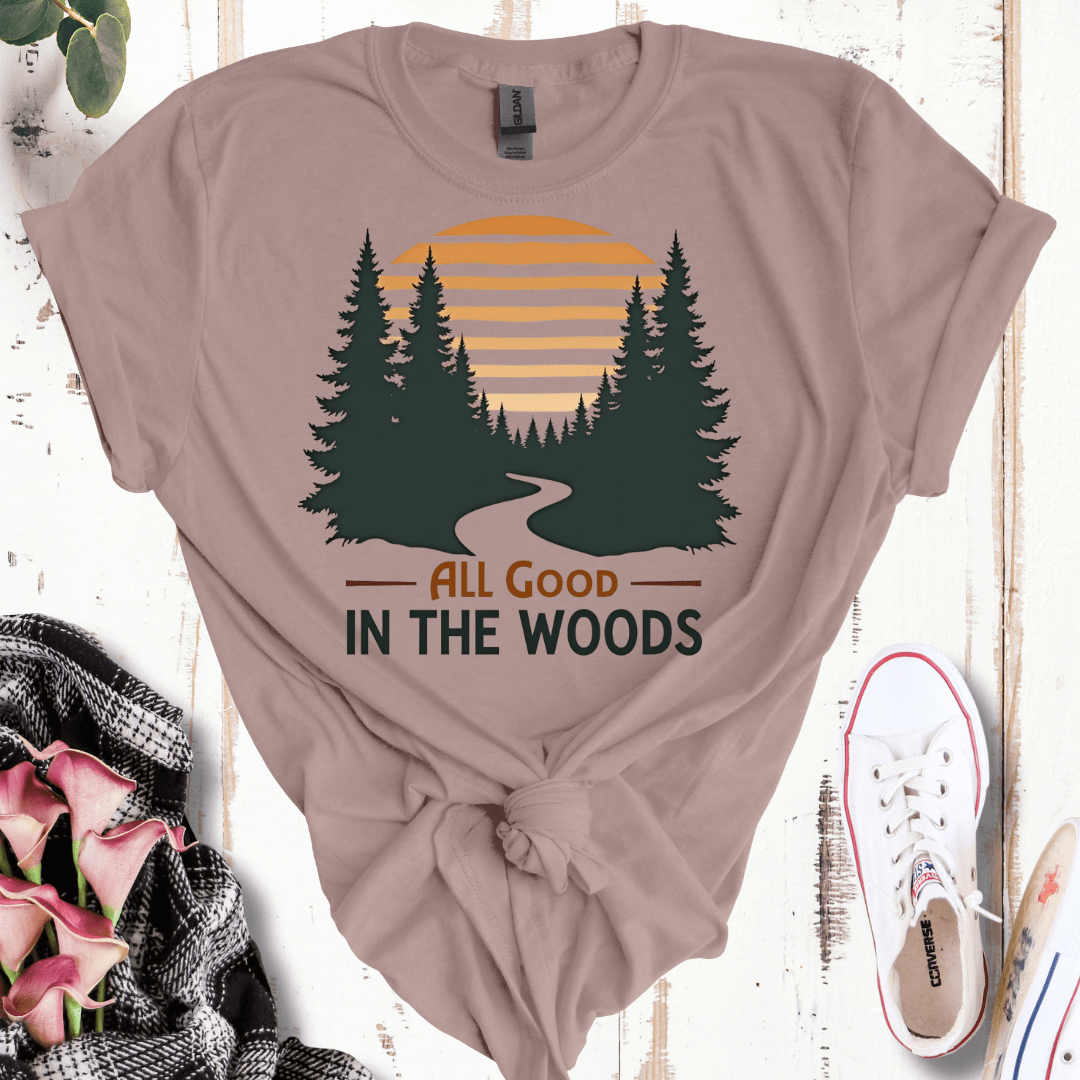 All Good in the Woods T-Shirt